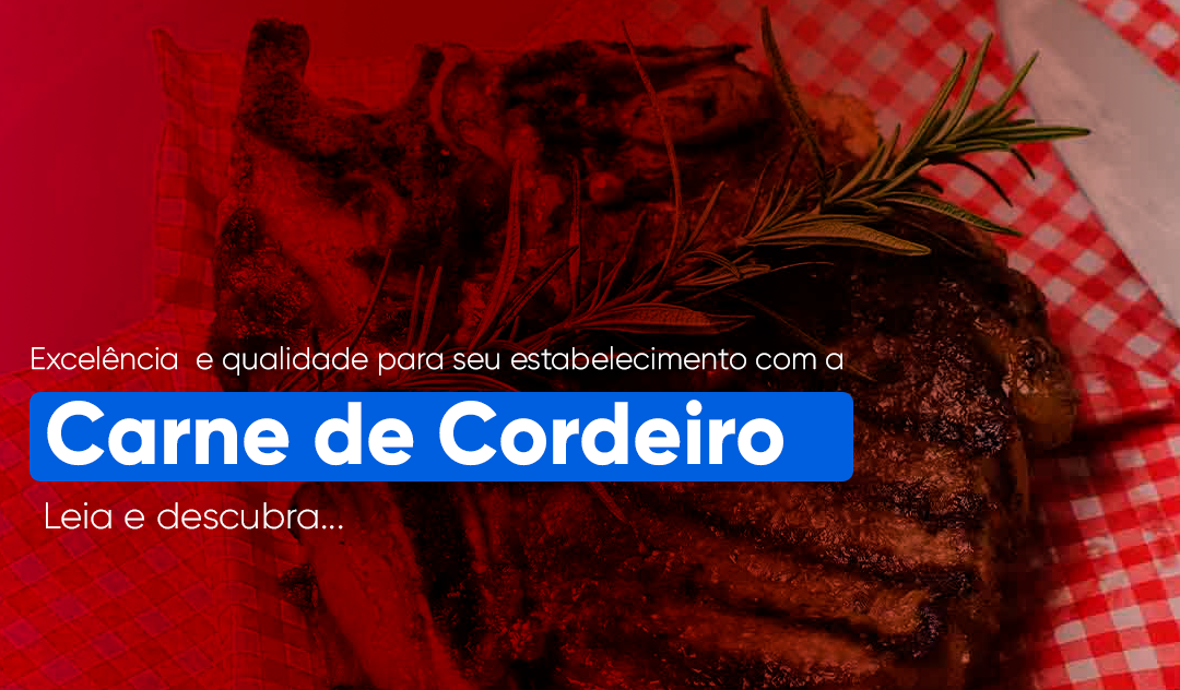 Carne De Cordeiro: A Excelência De Sabor Para Seus Clientes Saiba como elevar a qualidade do seu estabelecimento e levar experiencia e sabor de qualidade da carne de cordeiro para seus clientes.